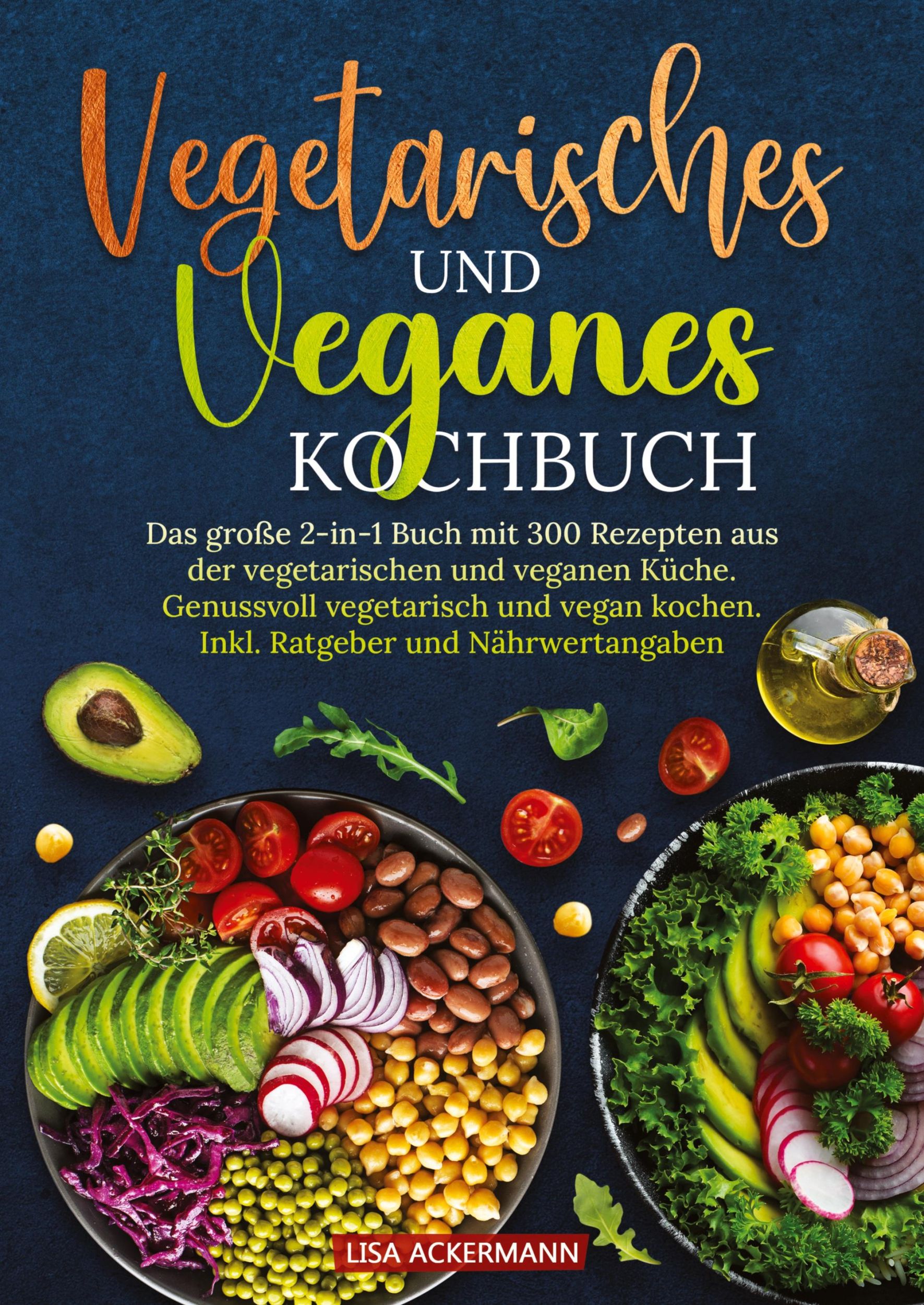 Cover: 9783384362216 | Vegetarisches und Veganes Kochbuch | Lisa Ackermann | Taschenbuch