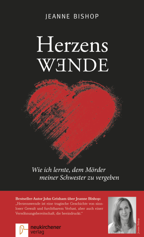 Cover: 9783761564219 | Herzenswende | Wie ich lernte, dem Mörder meiner Schwester zu vergeben