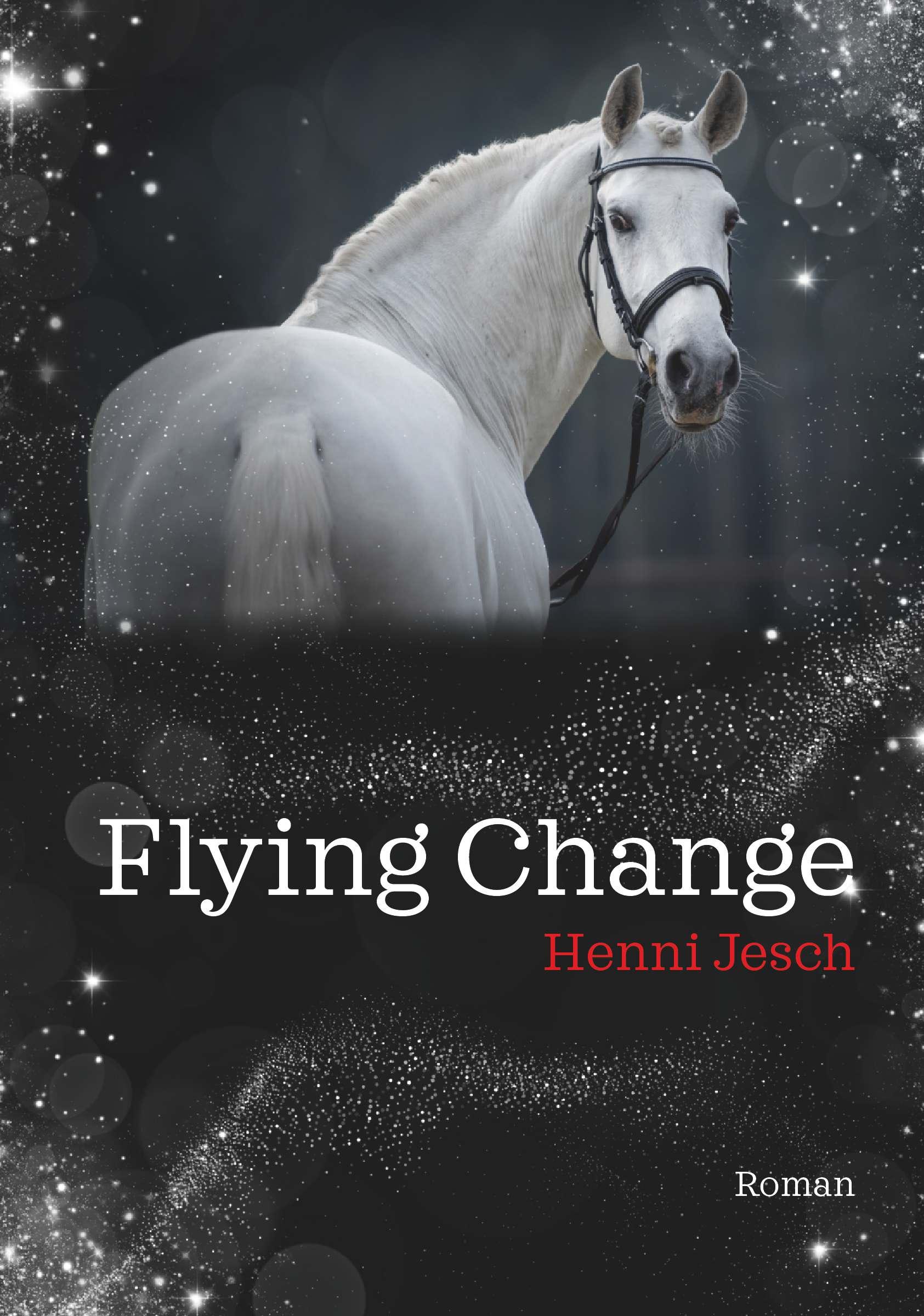 Cover: 9783991652885 | Flying Change | Young adult romance im Reitsport | Henni Jesch | Buch