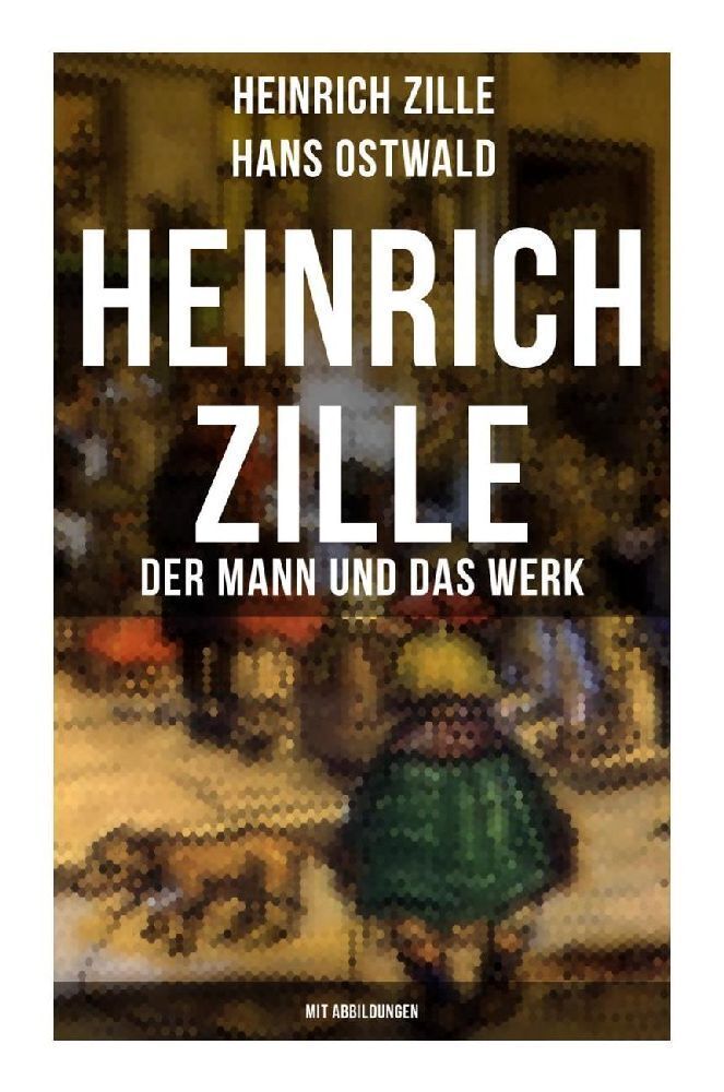 Cover: 9788027255573 | Heinrich Zille: Der Mann und das Werk (Mit Abbildungen) | Taschenbuch