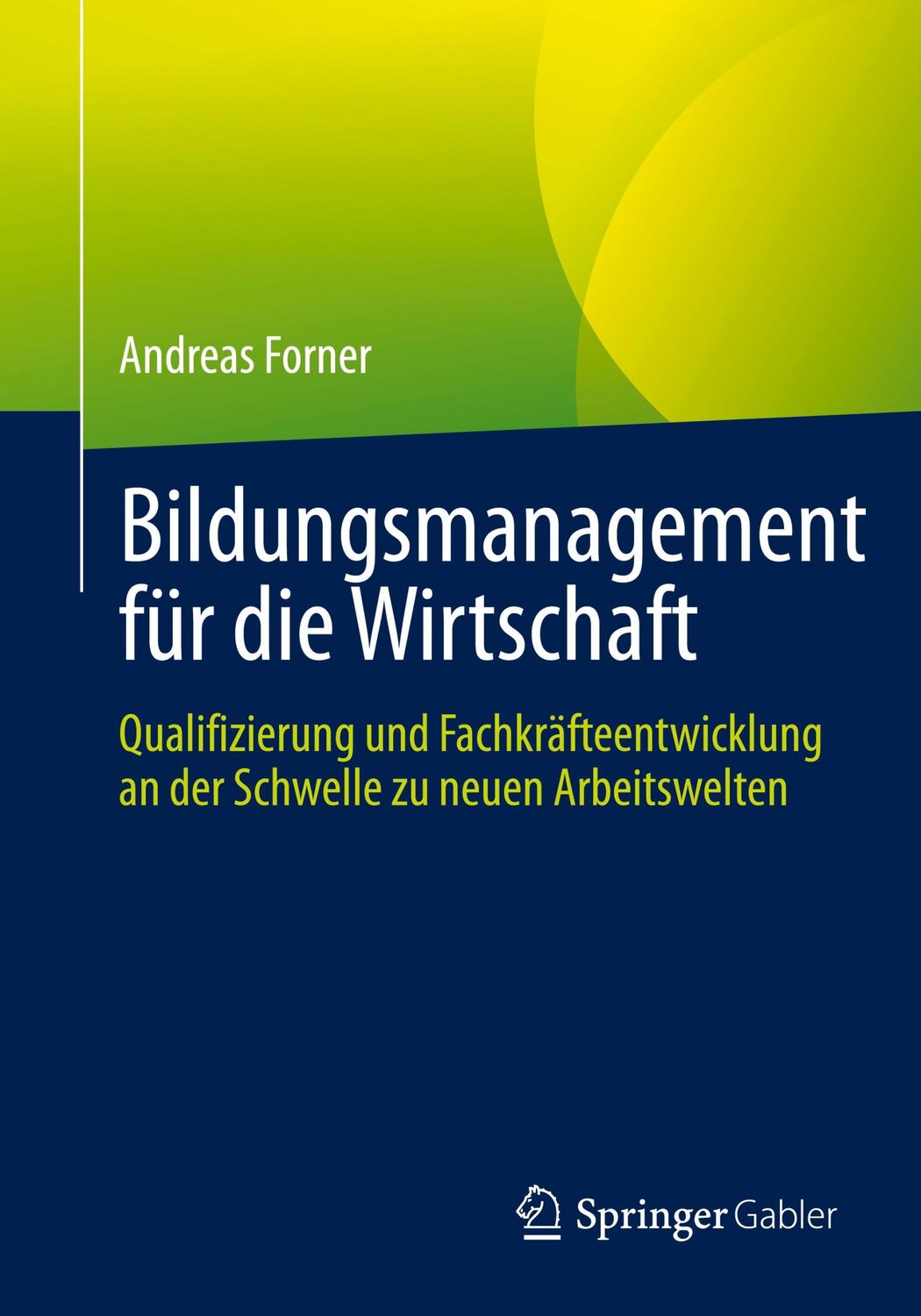 Cover: 9783658376727 | Bildungsmanagement für die Wirtschaft | Andreas Forner | Taschenbuch