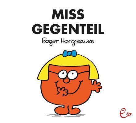 Cover: 9783946100010 | Miss Gegenteil | Roger Hargreaves | Taschenbuch | 32 S. | Deutsch