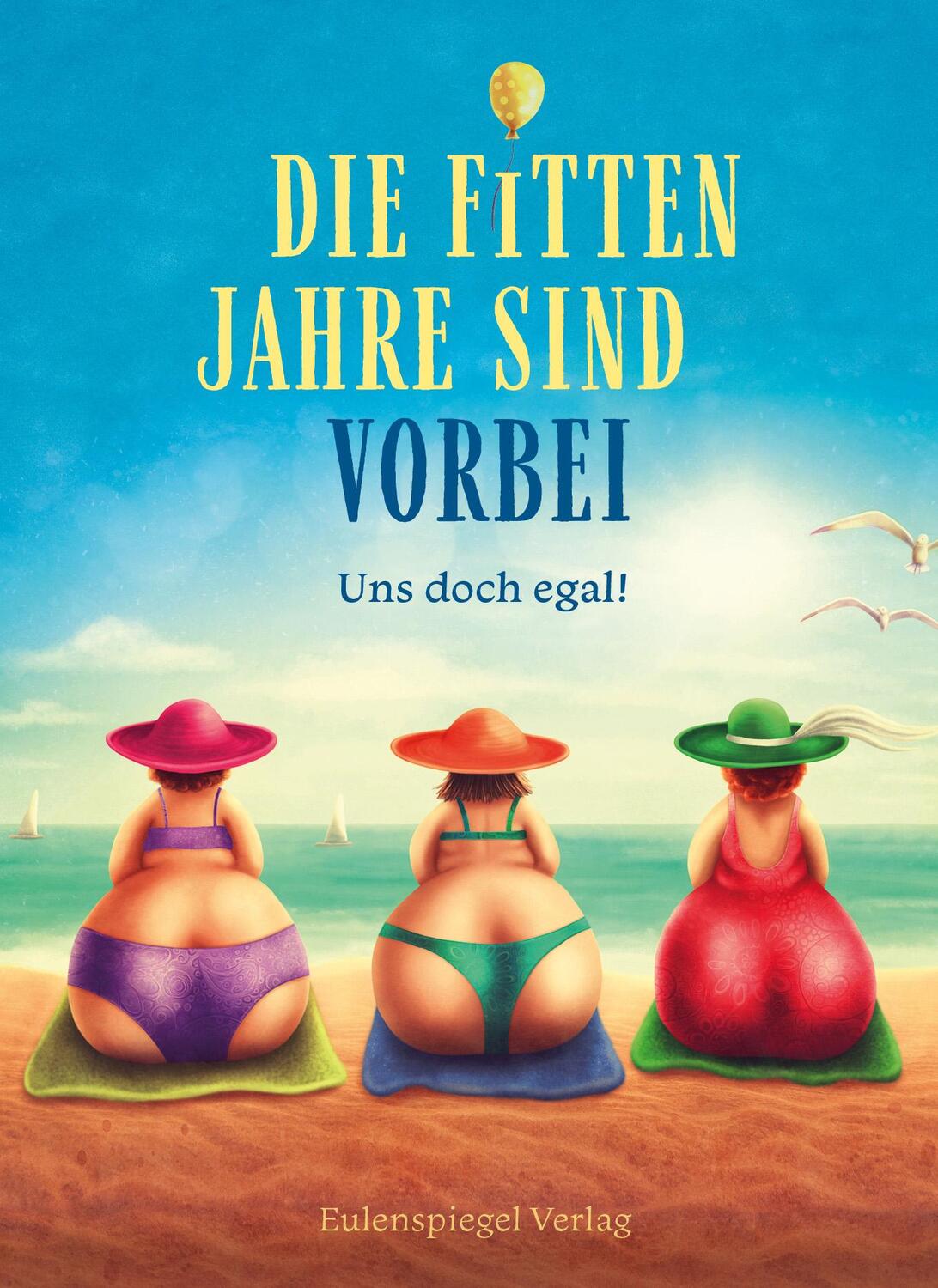 Cover: 9783359030225 | Die fitten Jahre sind vorbei | Uns doch egal! | Buch | 128 S. | 2023