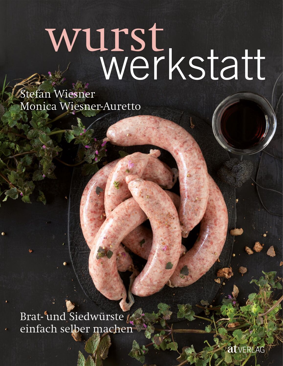 Cover: 9783038008828 | Wurstwerkstatt | Brat- und Siedwürste einfach selber machen | Buch