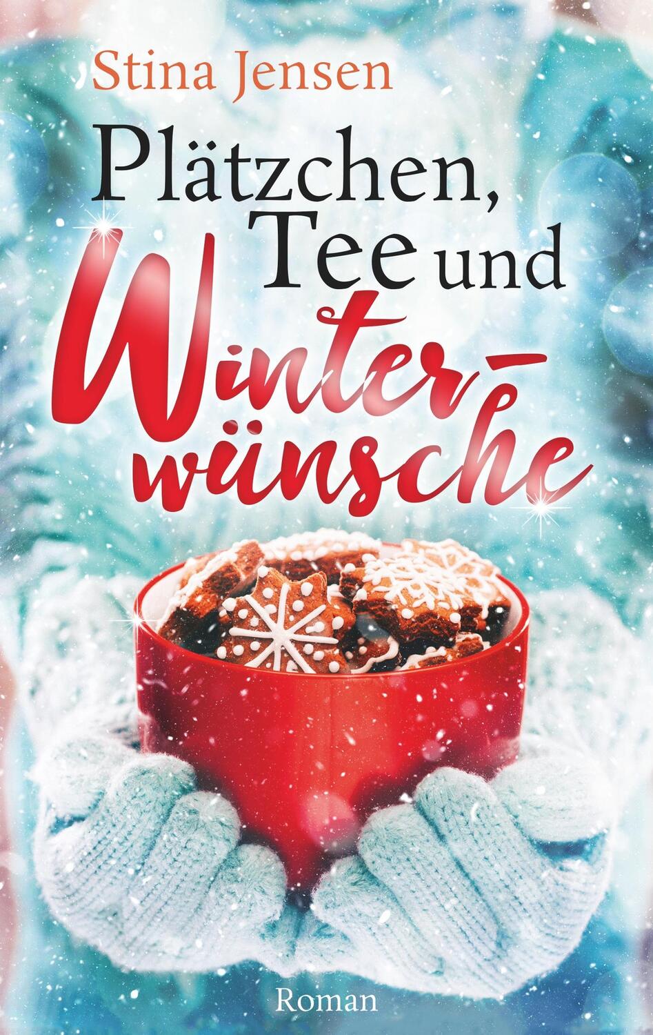 Cover: 9783748166245 | Plätzchen, Tee und Winterwünsche | Liebesroman | Stina Jensen | Buch