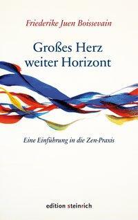 Cover: 9783942085700 | Großes Herz - weiter Horizont | Eine Einführung in die Zen-Praxis