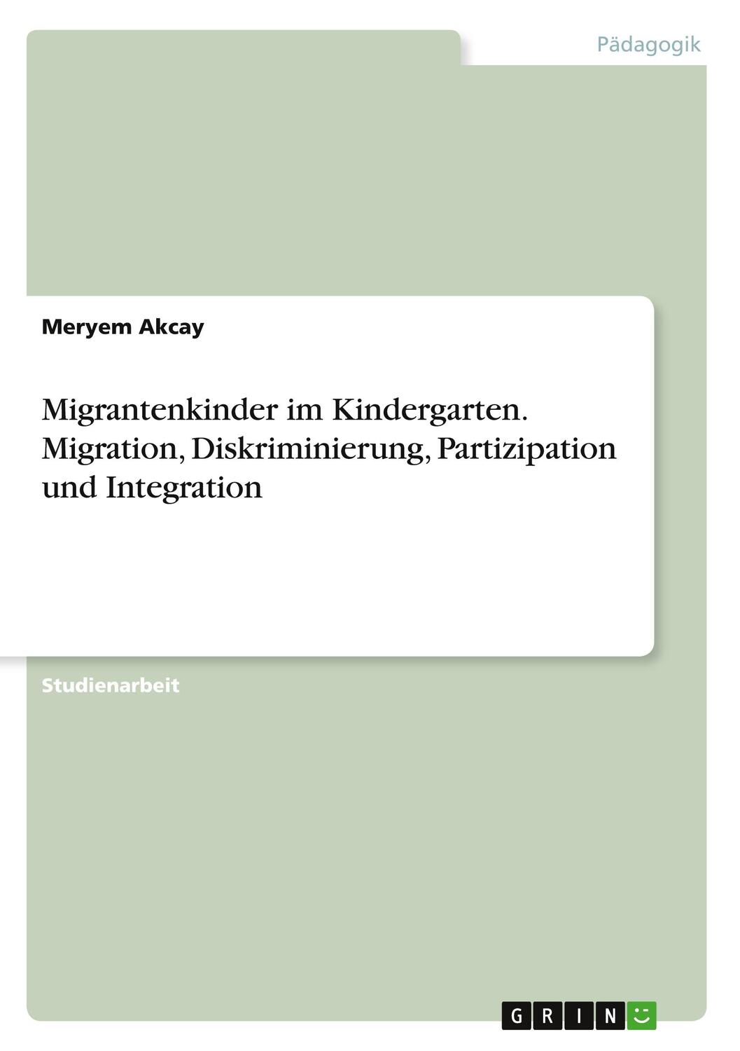 Cover: 9783346517340 | Migrantenkinder im Kindergarten. Migration, Diskriminierung,...