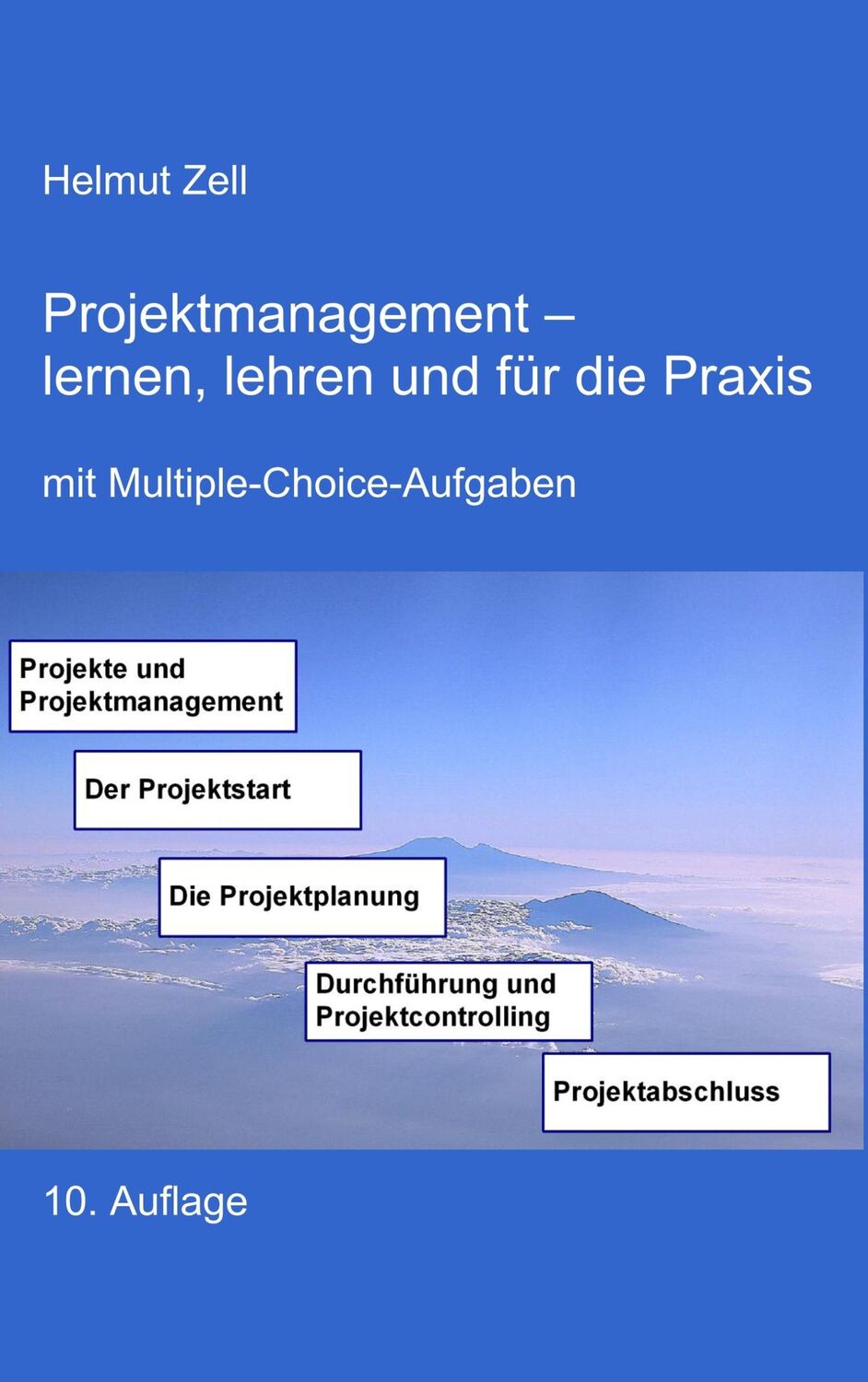 Cover: 9783837000863 | Projektmanagement | - lernen, lehren und für die Praxis | Helmut Zell