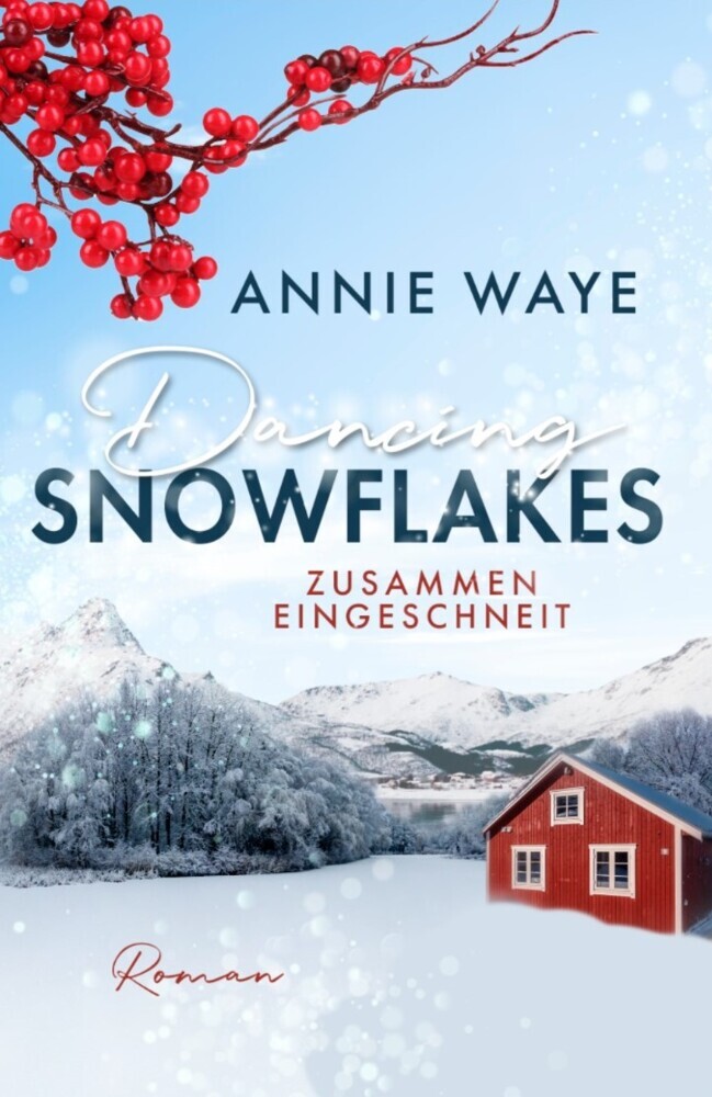 Cover: 9783911068000 | Dancing Snowflakes: Zusammen eingeschneit | Annie Waye | Taschenbuch