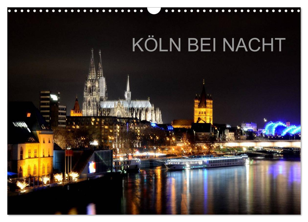 Cover: 9783435689521 | KÖLN BEI NACHT (Wandkalender 2025 DIN A3 quer), CALVENDO...