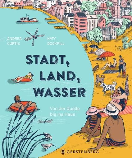 Cover: 9783836961820 | Stadt, Land, Wasser | Von der Quelle bis ins Haus | Andrea Curtis