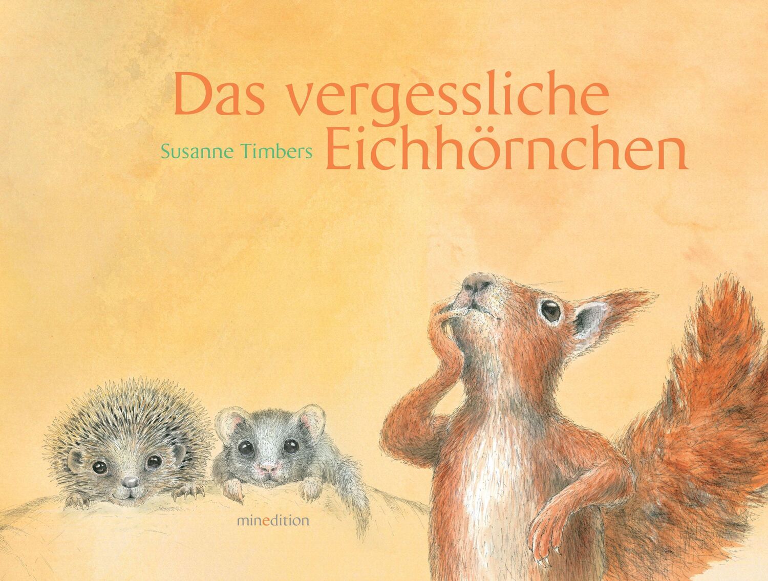 Cover: 9783865662675 | Das vergessliche Eichhörnchen | Susanne Timbers | Buch | 36 S. | 2016