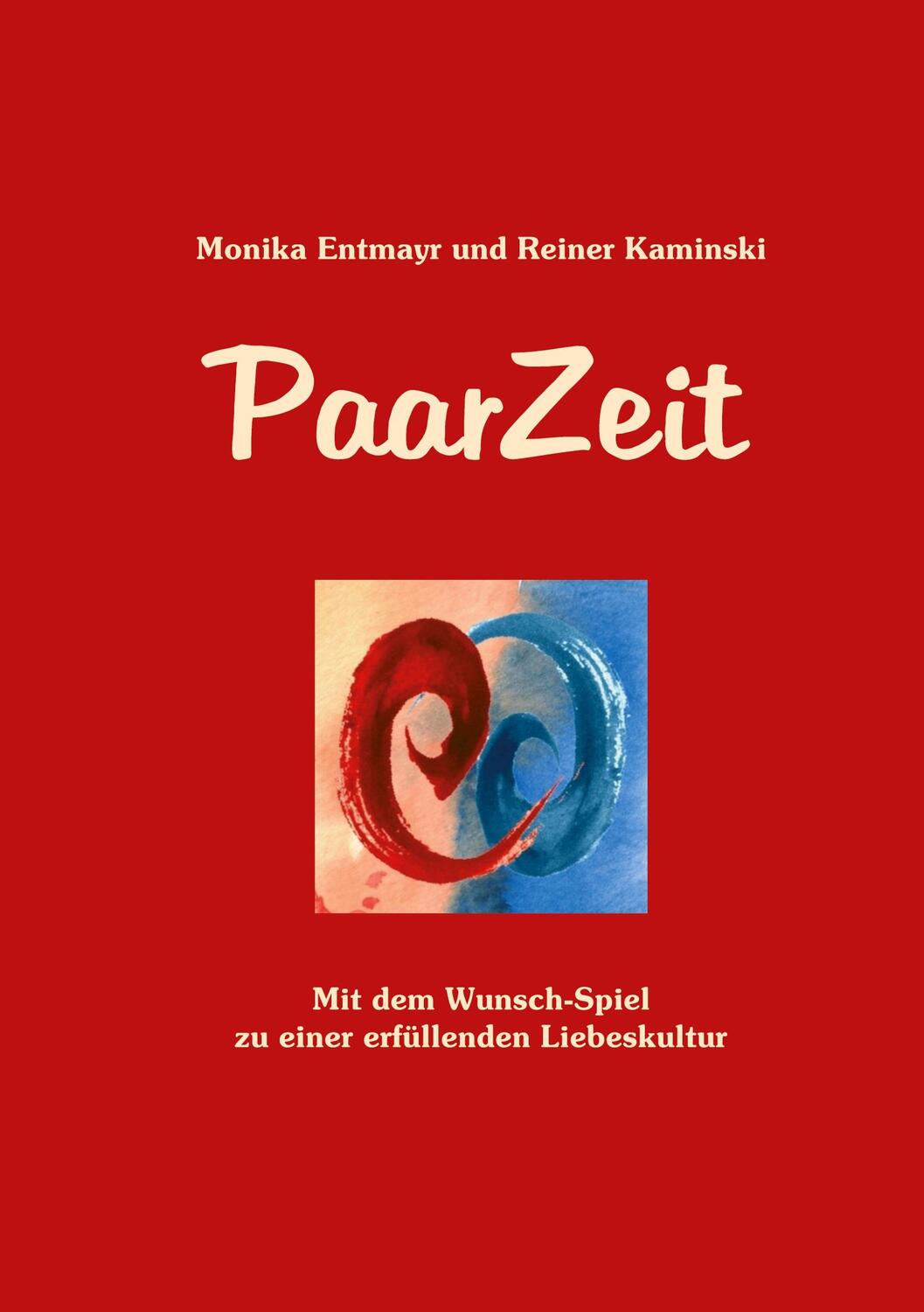 Cover: 9783347968028 | PaarZeit | Mit dem Wunsch-Spiel zu einer erfüllenden Liebeskultur