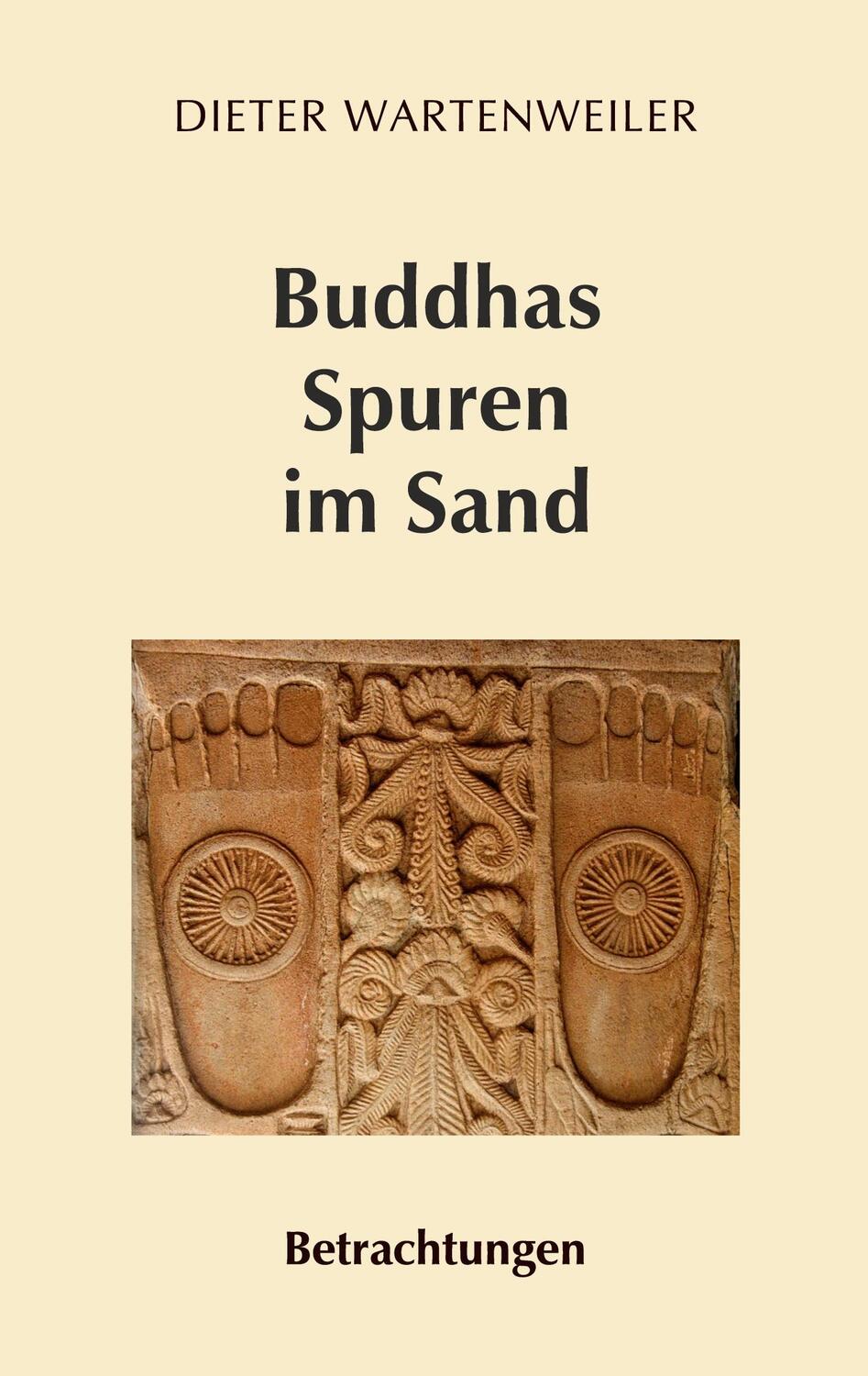 Cover: 9783759777805 | Buddhas Spuren im Sand | Betrachtungen | Dieter Wartenweiler | Buch