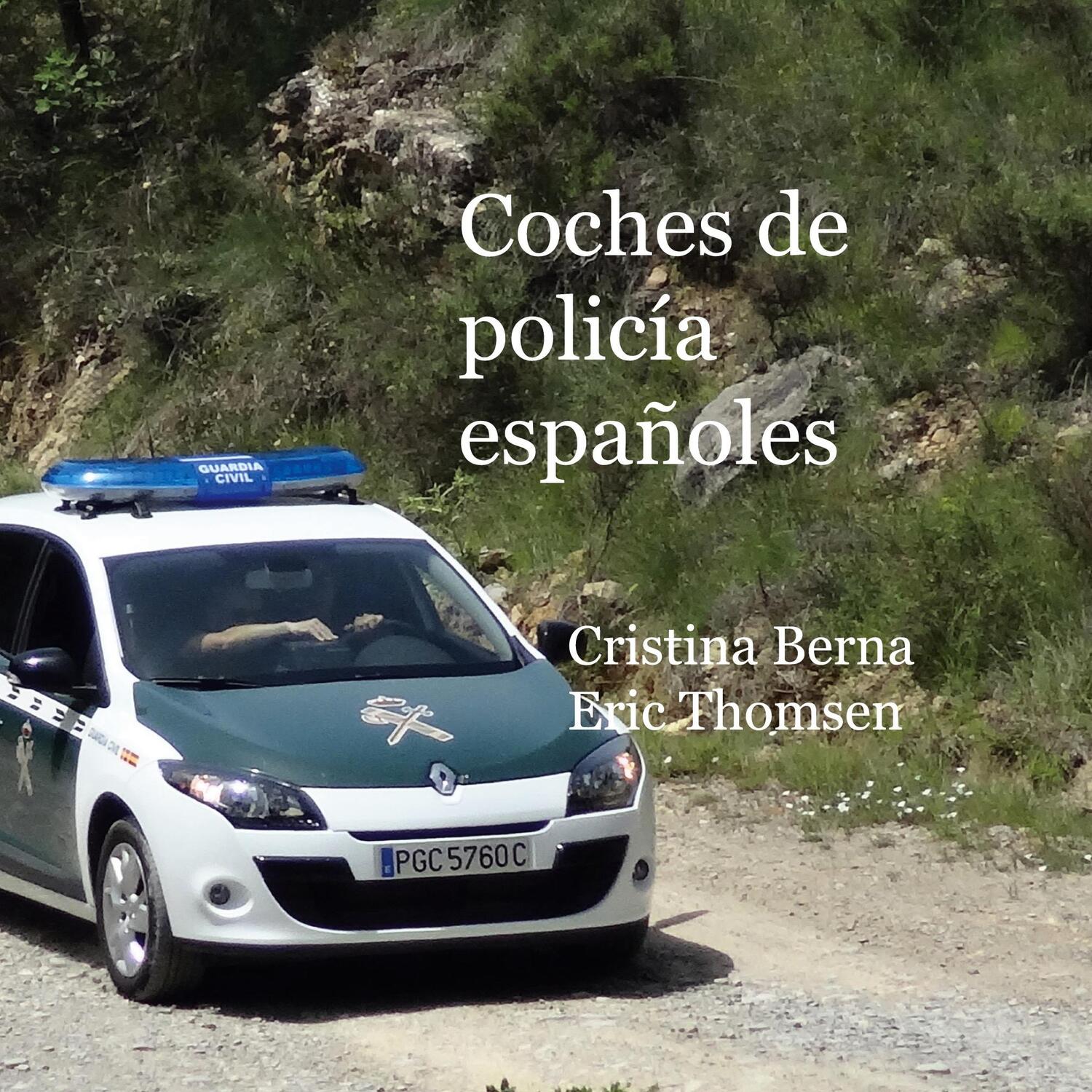 Cover: 9788411746915 | Coches de policía españoles | Cristina Berna (u. a.) | Taschenbuch