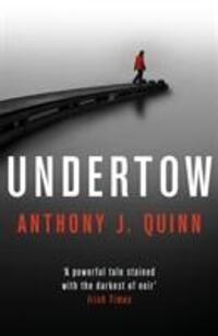 Cover: 9781786696045 | Undertow | Anthony J. Quinn | Taschenbuch | 320 S. | Englisch | 2018