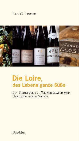 Cover: 9783891262443 | Die Loire. Des Lebens ganze Süße | Leo G. Linder | Buch | 168 S.