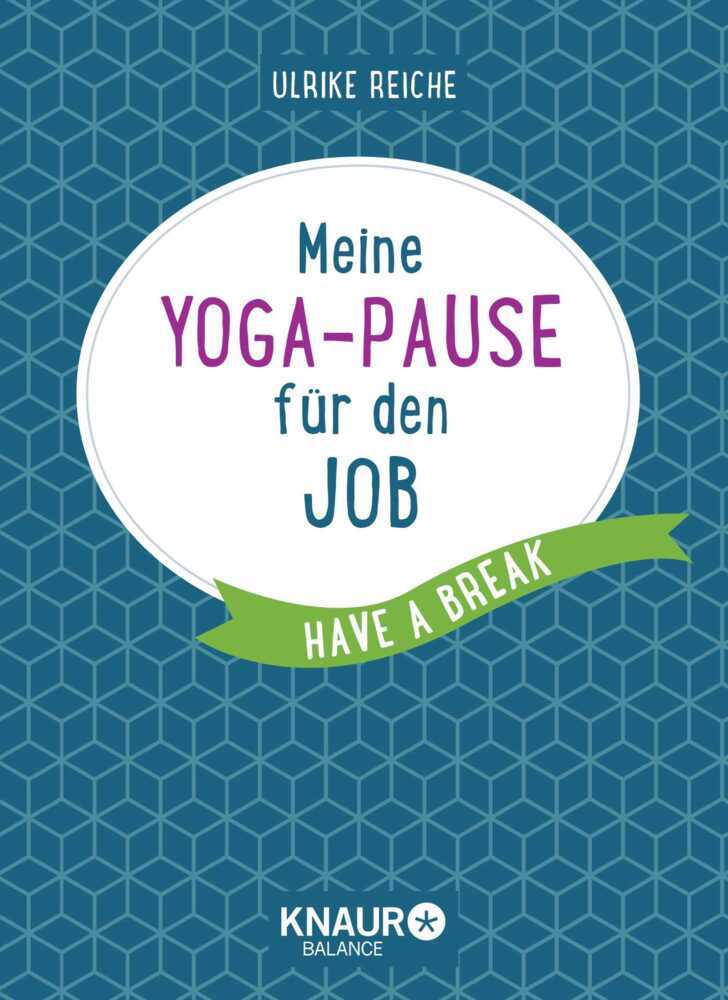 Cover: 9783426675069 | Meine Yoga-Pause für den Job | Have a break | Ulrike Reiche | Buch