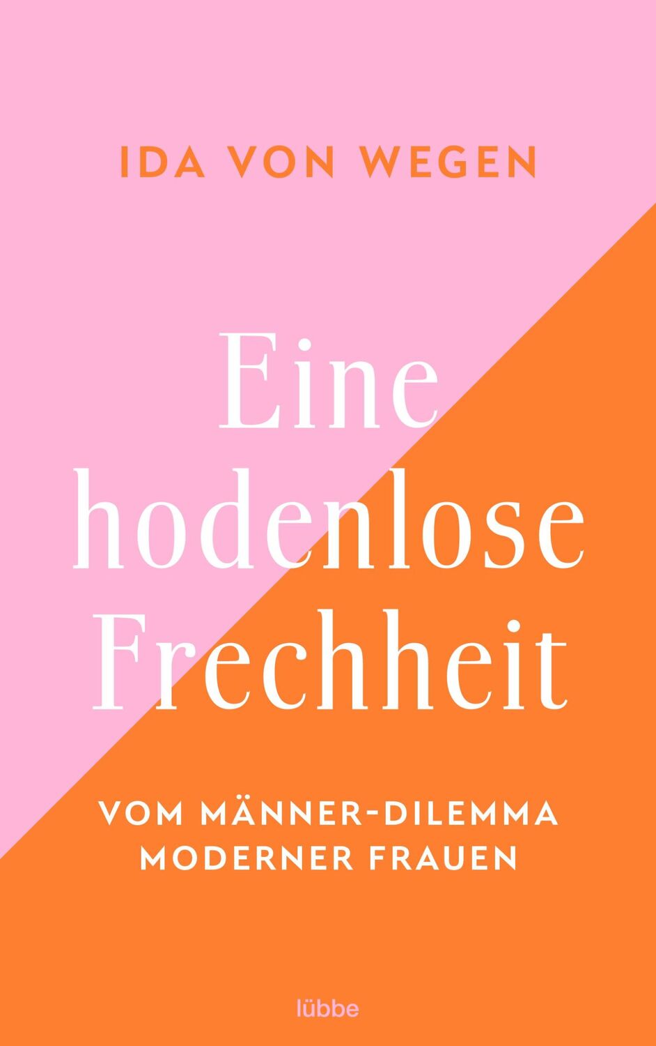 Cover: 9783431050301 | Eine hodenlose Frechheit | Vom Männer-Dilemma moderner Frauen | Wegen