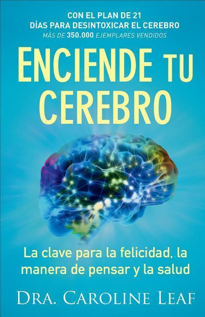 Cover: 9780801076039 | Enciende tu cerebro - La clave para la felicidad, la manera de...