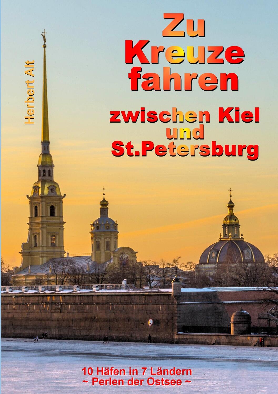 Cover: 9783746097299 | Zu Kreuze fahren zwischen Kiel und St. Petersburg | Herbert Alt | Buch