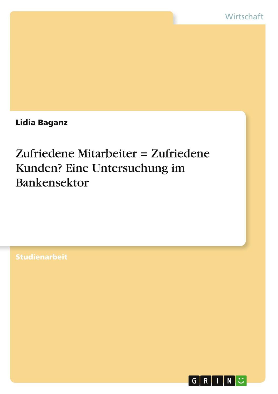 Cover: 9783640703791 | Zufriedene Mitarbeiter = Zufriedene Kunden? Eine Untersuchung im...