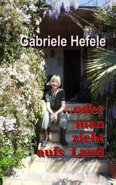 Cover: 9783739242217 | ...oder man zieht aufs Land | Gabriele Hefele | Taschenbuch | 104 S.