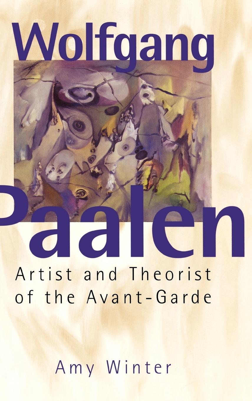 Cover: 9780275975241 | Wolfgang Paalen | Artist and Theorist of the Avant-Garde | Winter