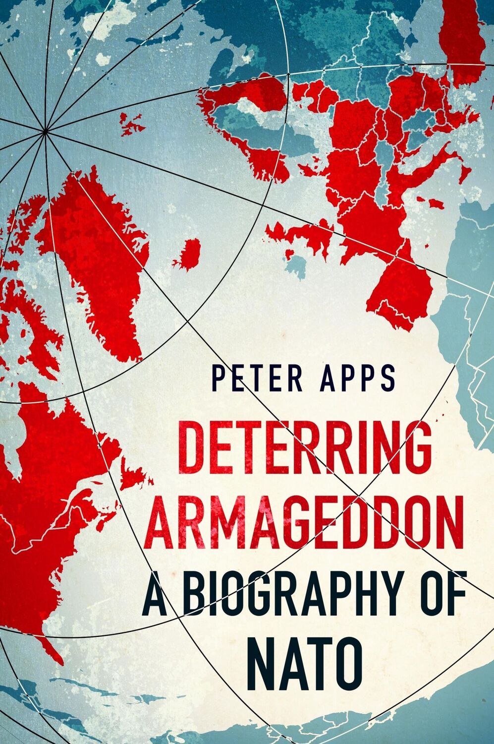 Cover: 9781035405756 | Deterring Armageddon: A Biography of NATO | Peter Apps | Buch | 2024