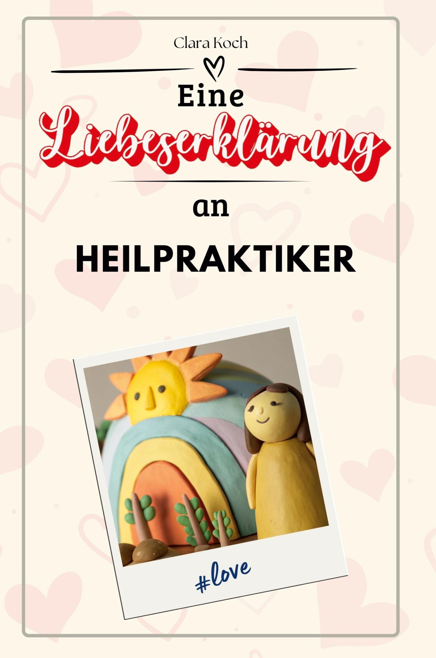 Cover: 9783759145185 | Eine Liebeserklärung an Heilpraktiker | Clara Koch | Taschenbuch