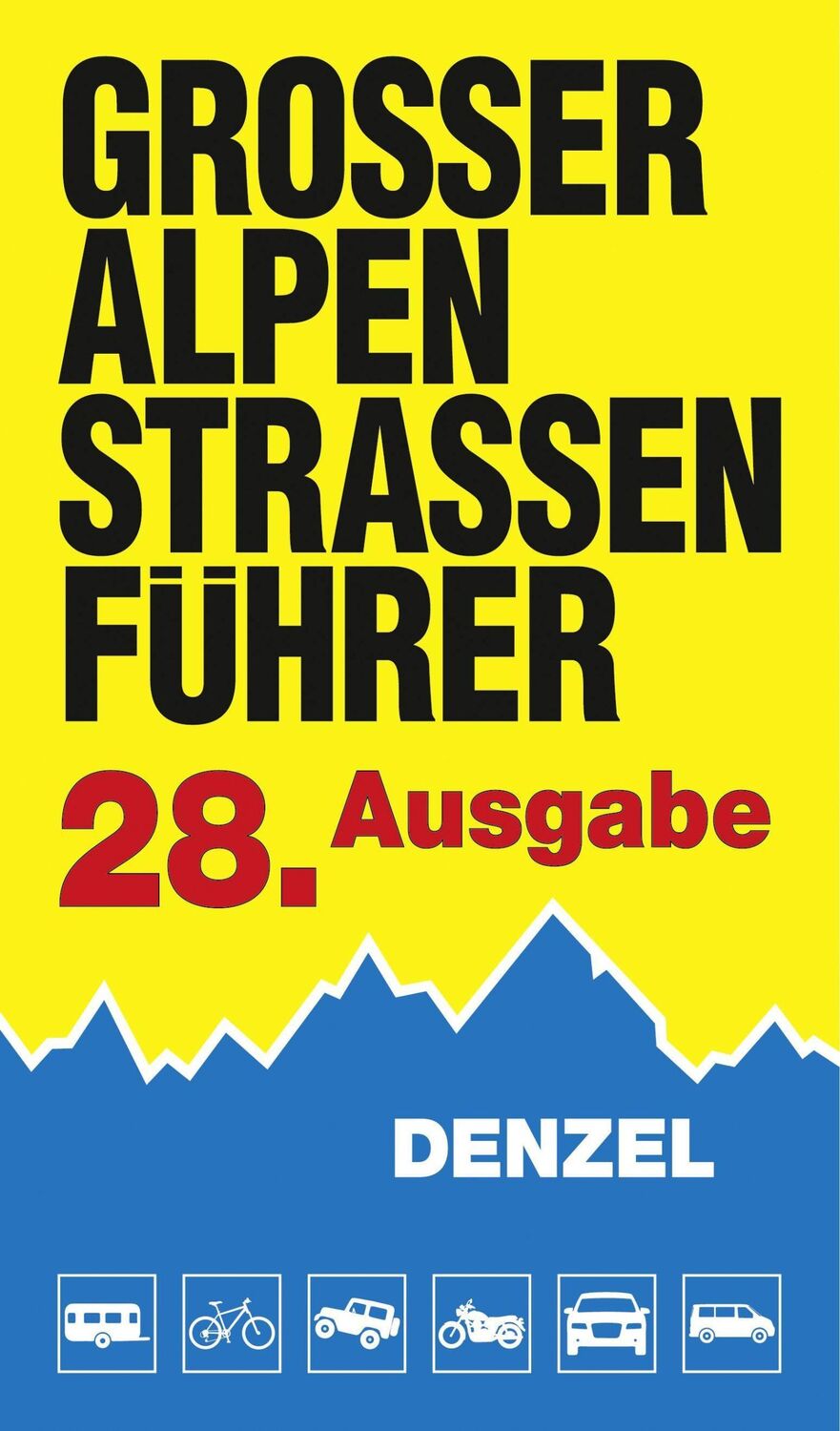 Cover: 9783850477796 | Großer Alpenstraßenführer, 28. Ausgabe | Harald Denzel | Buch | 624 S.