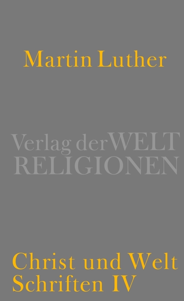 Cover: 9783458700500 | Christ und Welt | Schriften IV | Martin Luther | Buch | 360 S. | 2015