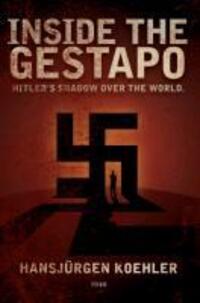 Cover: 9780930852399 | Inside the Gestapo: Hitler's Shadow Over the World | Hansjrgen Koehler