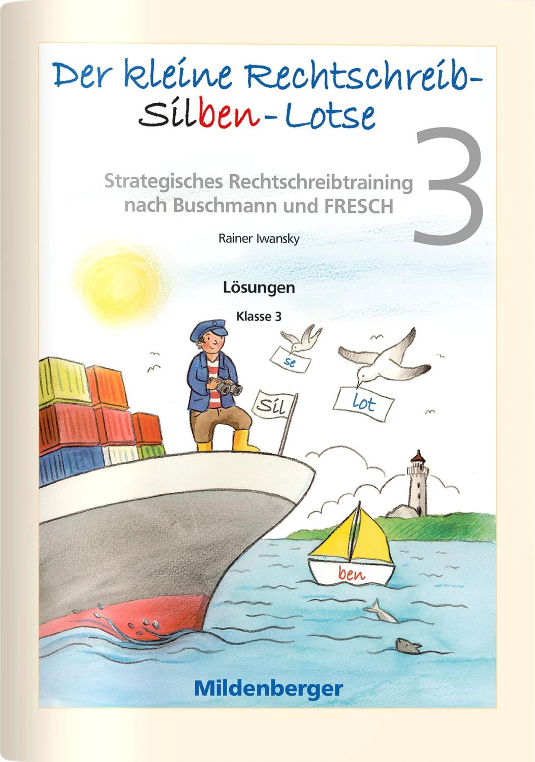 Cover: 9783619014538 | Der kleine Rechtschreib-Silben-Lotse, Klasse 3 | Lösungen | Iwansky