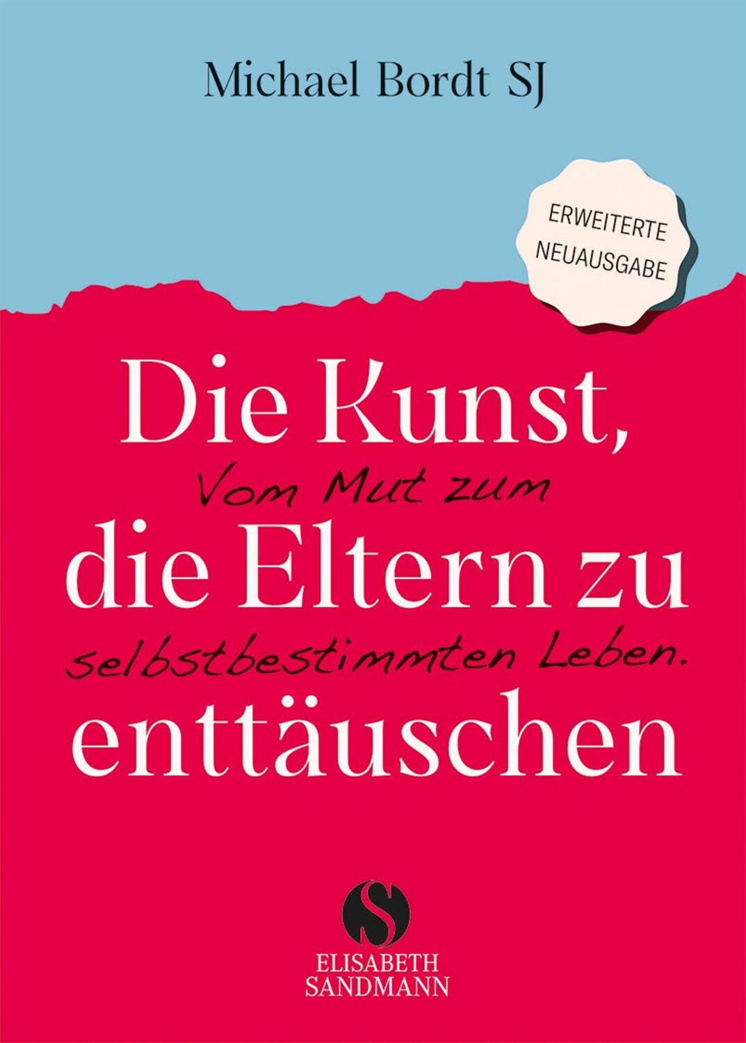 Cover: 9783949582363 | Die Kunst, die Eltern zu enttäuschen | Michael Bordt Sj | Buch | 2024