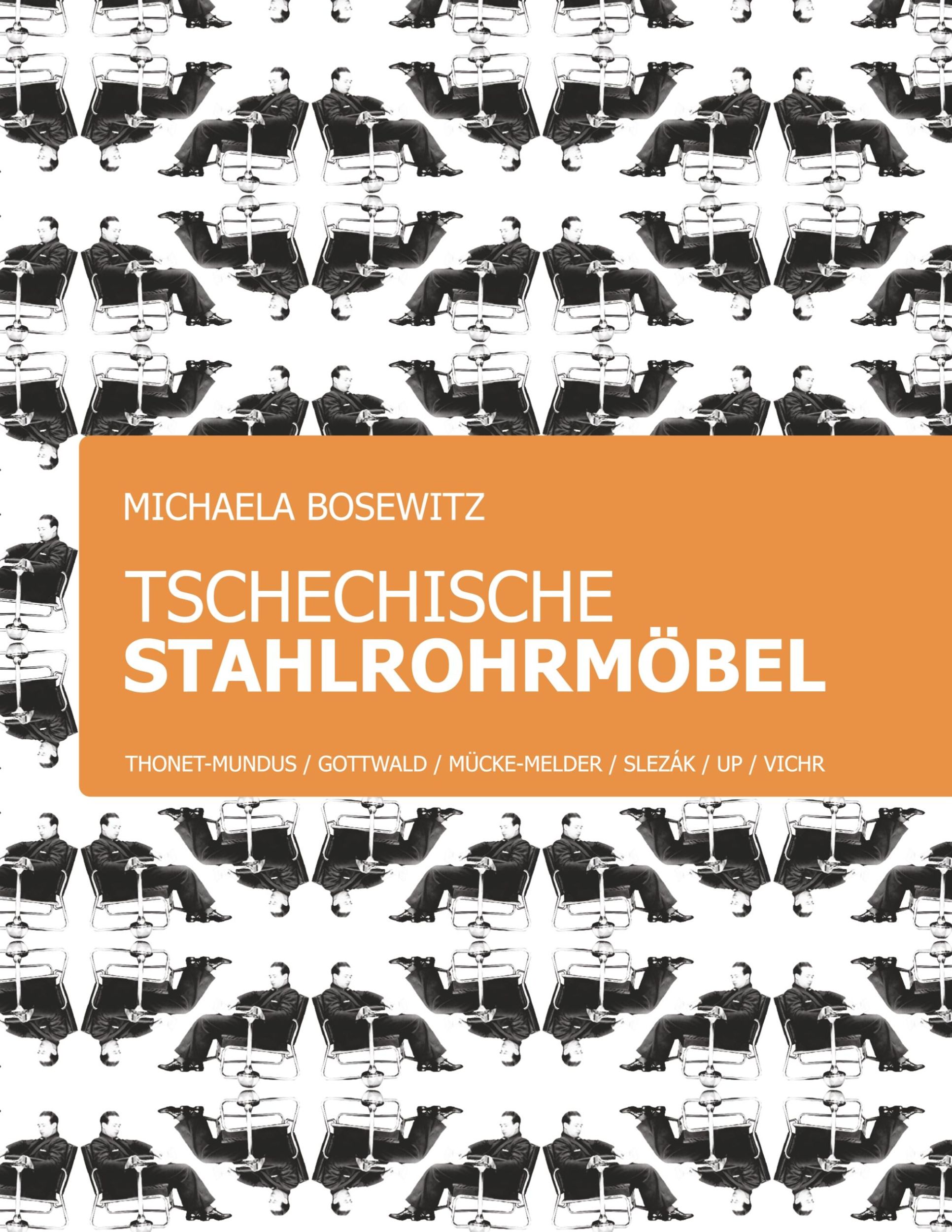 Cover: 9783749485918 | Tschechische Stahlrohrmöbel | Michaela Bosewitz | Taschenbuch | 160 S.