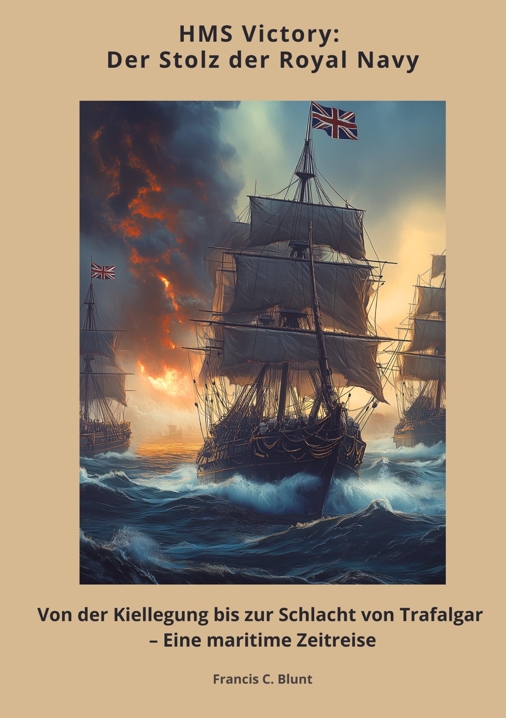 Cover: 9783384433312 | HMS Victory: Der Stolz der Royal Navy | Francis C. Blunt | Taschenbuch