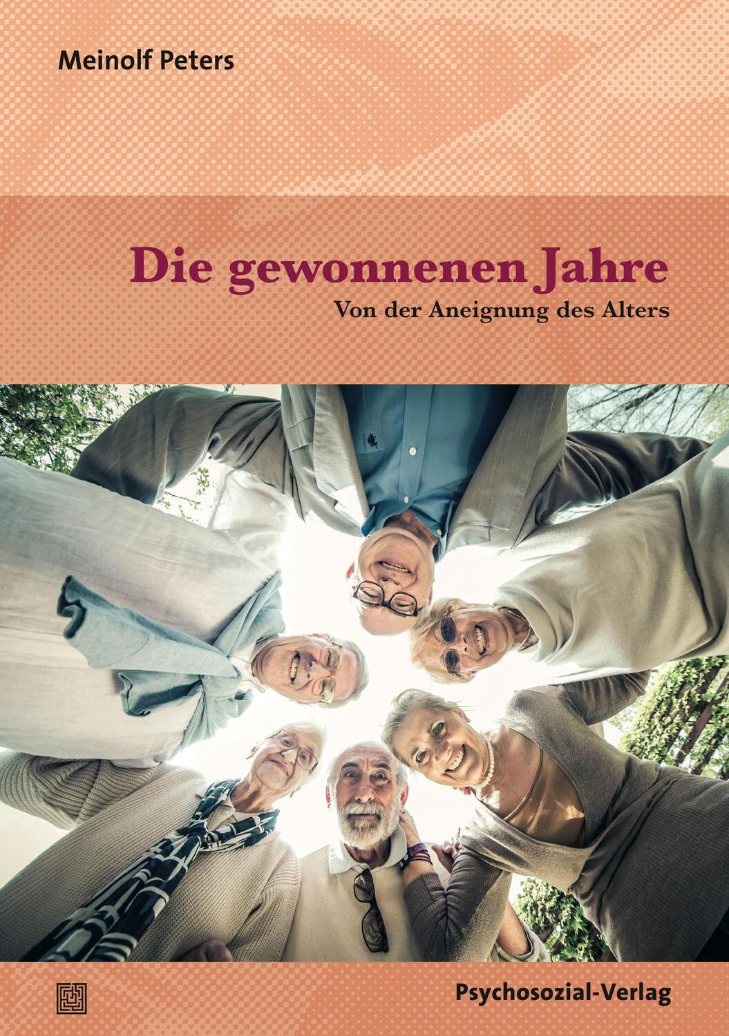 Cover: 9783837926507 | Die gewonnenen Jahre | Von der Aneignung des Alters | Meinolf Peters