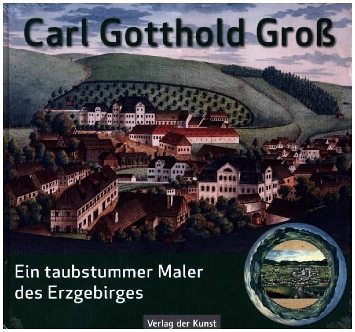 Cover: 9783865302762 | Carl Gotthold Groß | Ein taubstummer Maler des Erzgebirges | Blaschke