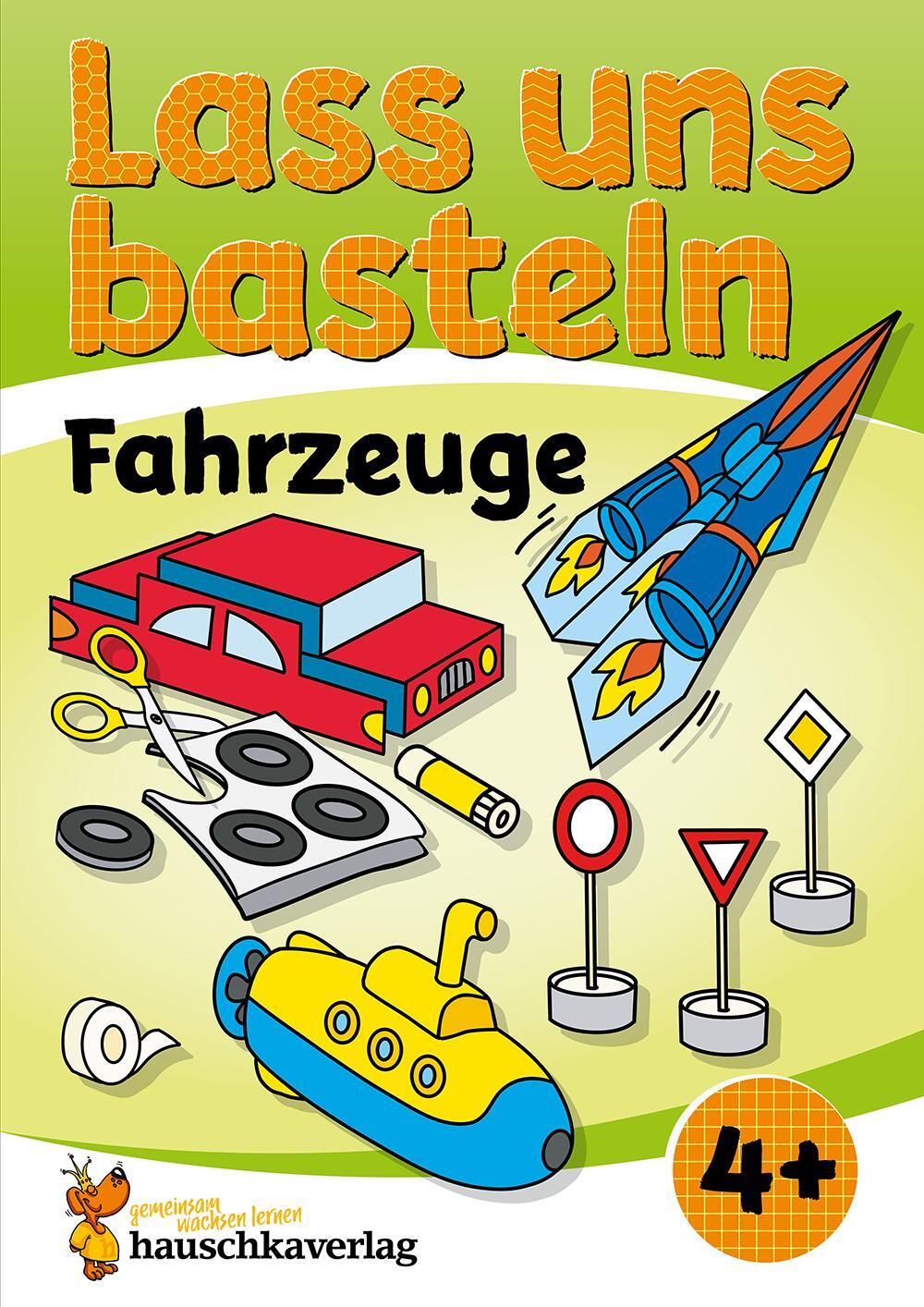 Cover: 9783881005531 | Lass uns basteln - Bastelbuch ab 4 Jahre - Fahrzeuge | Schulz (u. a.)