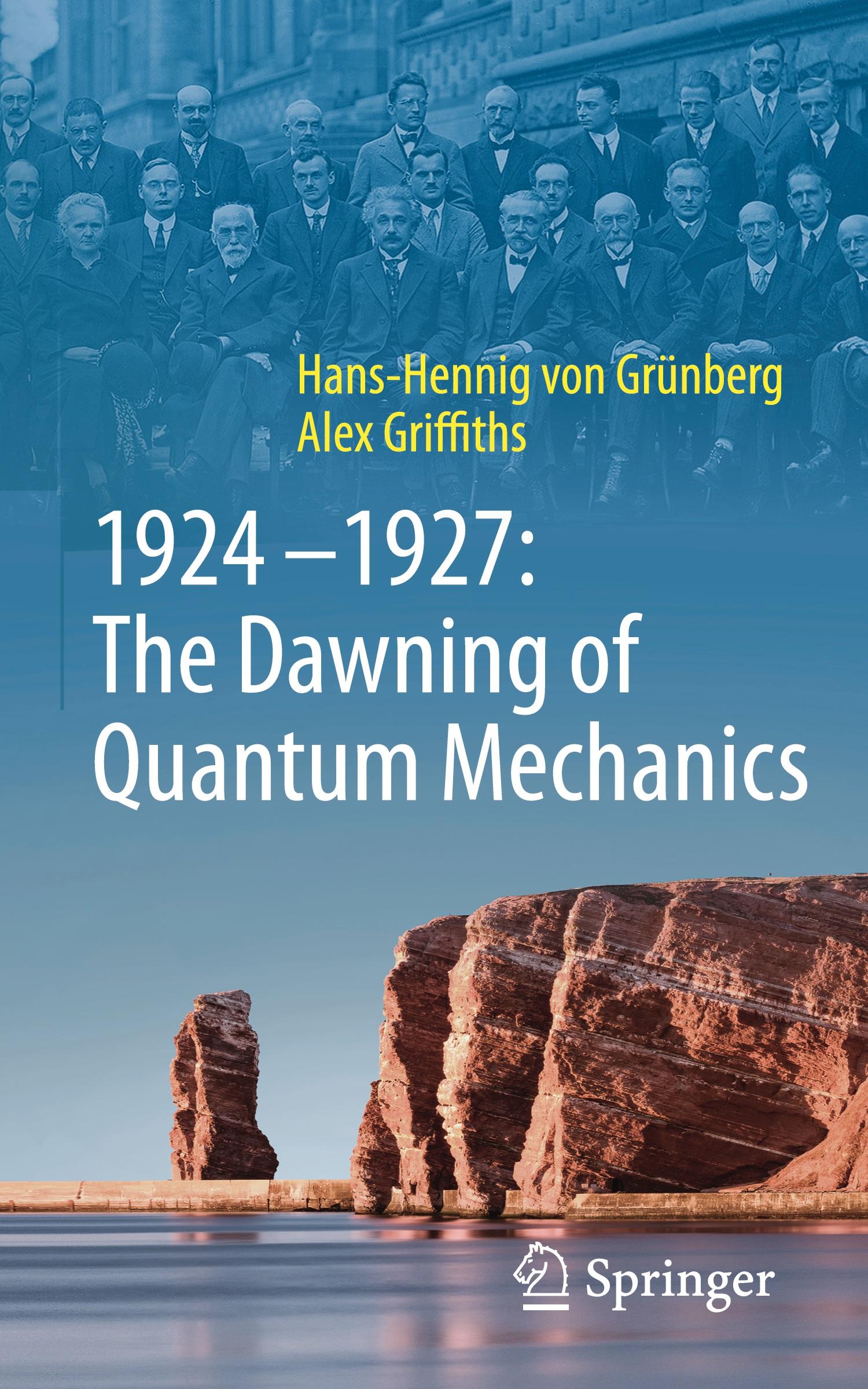 Cover: 9783662700440 | 1924¿1927: The Dawning of Quantum Mechanics | Alex Griffiths (u. a.)