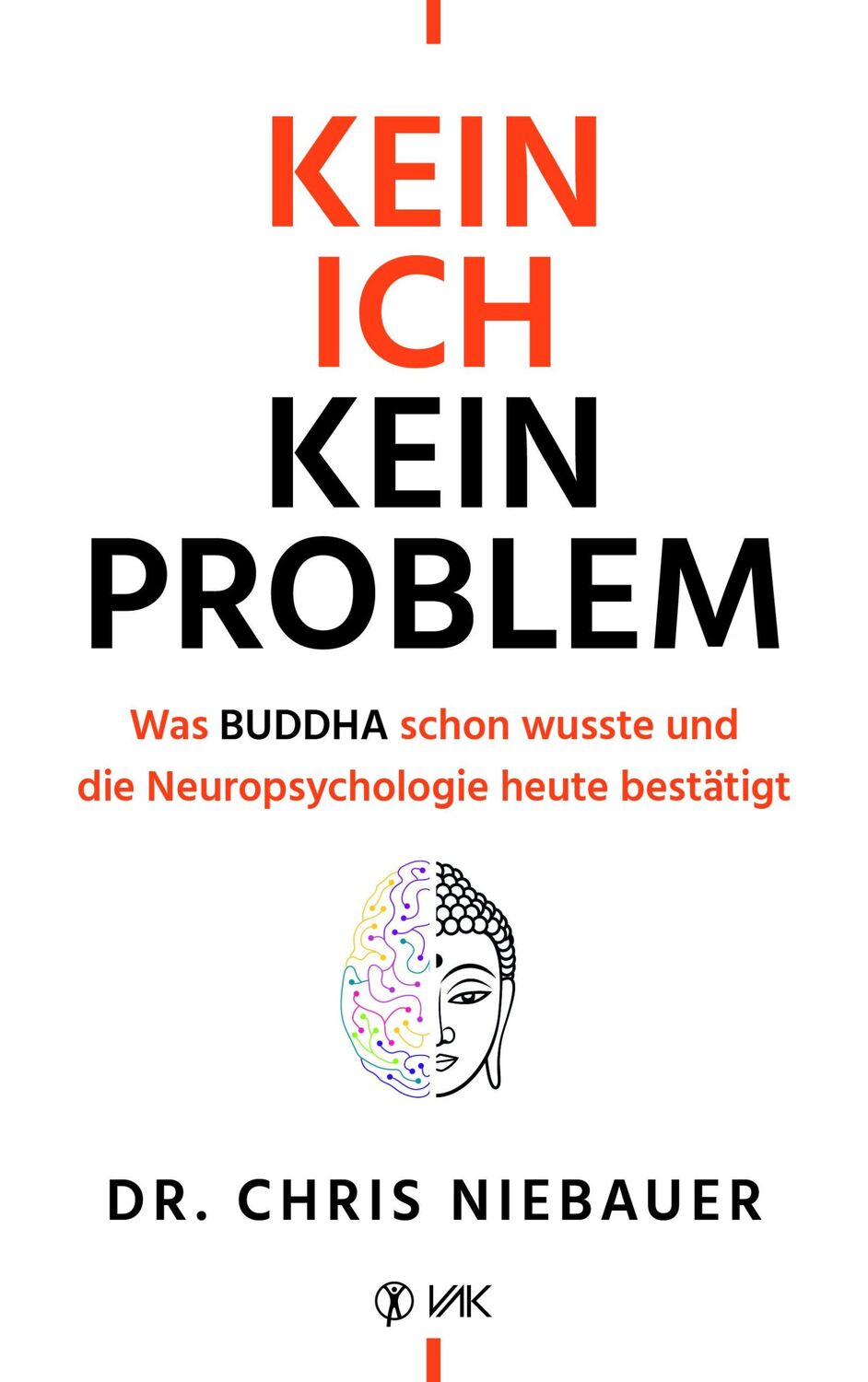 Cover: 9783867312400 | Kein Ich, kein Problem | Chris Niebauer | Taschenbuch | 192 S. | 2020