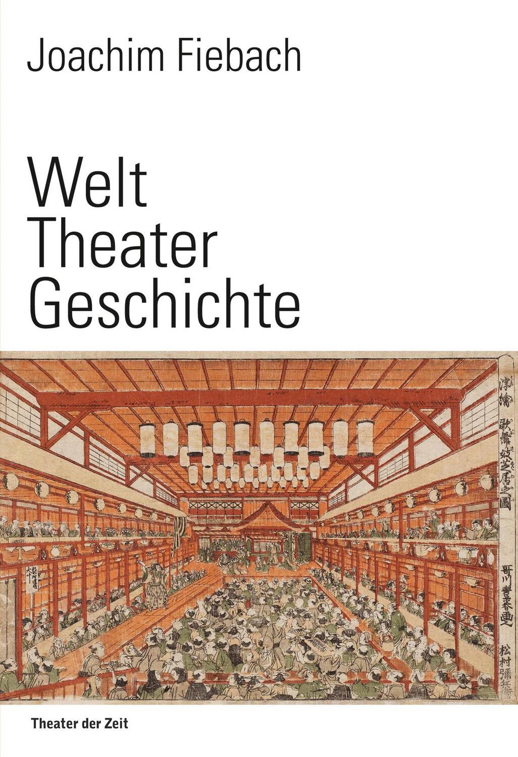 Cover: 9783957490209 | Welt Theater Geschichte | Joachim Fiebach | Buch | 541 S. | Deutsch