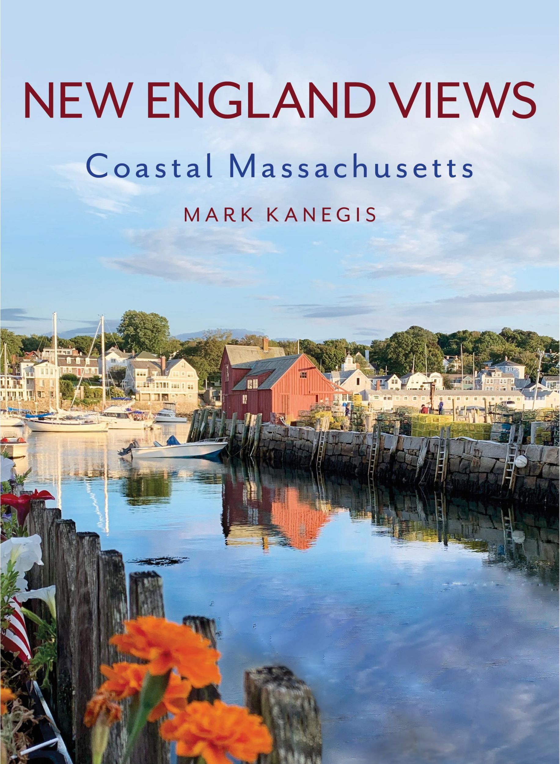 Cover: 9781493055241 | New England Views | Coastal Massachusetts | Mark Kanegis | Buch | 2022