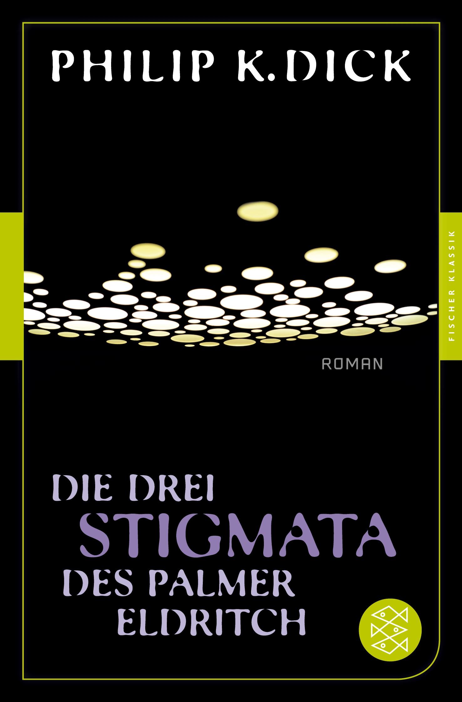 Cover: 9783596905683 | Die drei Stigmata des Palmer Eldritch | Roman | Philip K. Dick | Buch