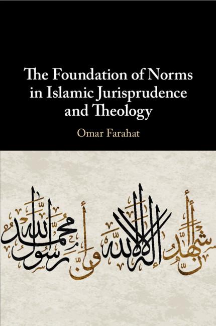 Cover: 9781108701471 | The Foundation of Norms in Islamic Jurisprudence and Theology | Buch