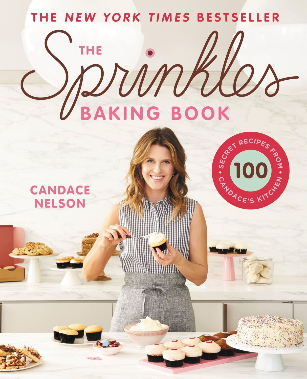 Cover: 9781455592579 | The Sprinkles Baking Book | 100 Secret Recipes from Candace's Kitchen