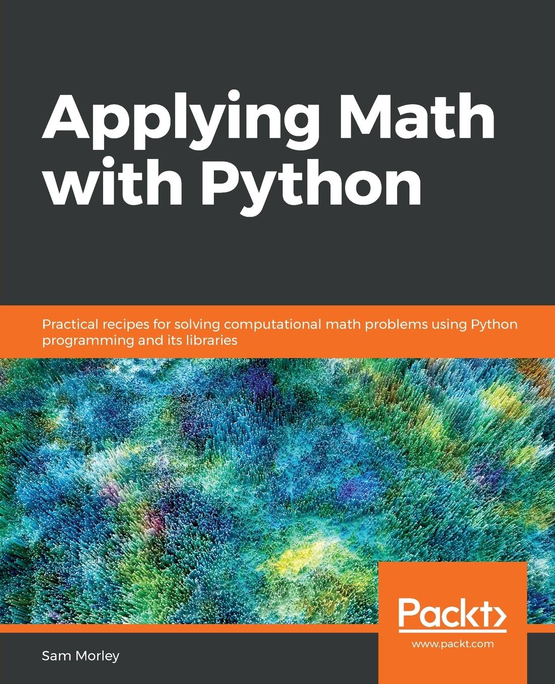 Cover: 9781838989750 | Applying Math with Python | Sam Morley | Taschenbuch | Englisch | 2020