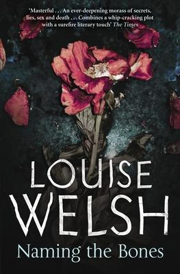 Cover: 9781847672568 | Naming the Bones | Louise Welsh | Taschenbuch | 390 S. | Englisch