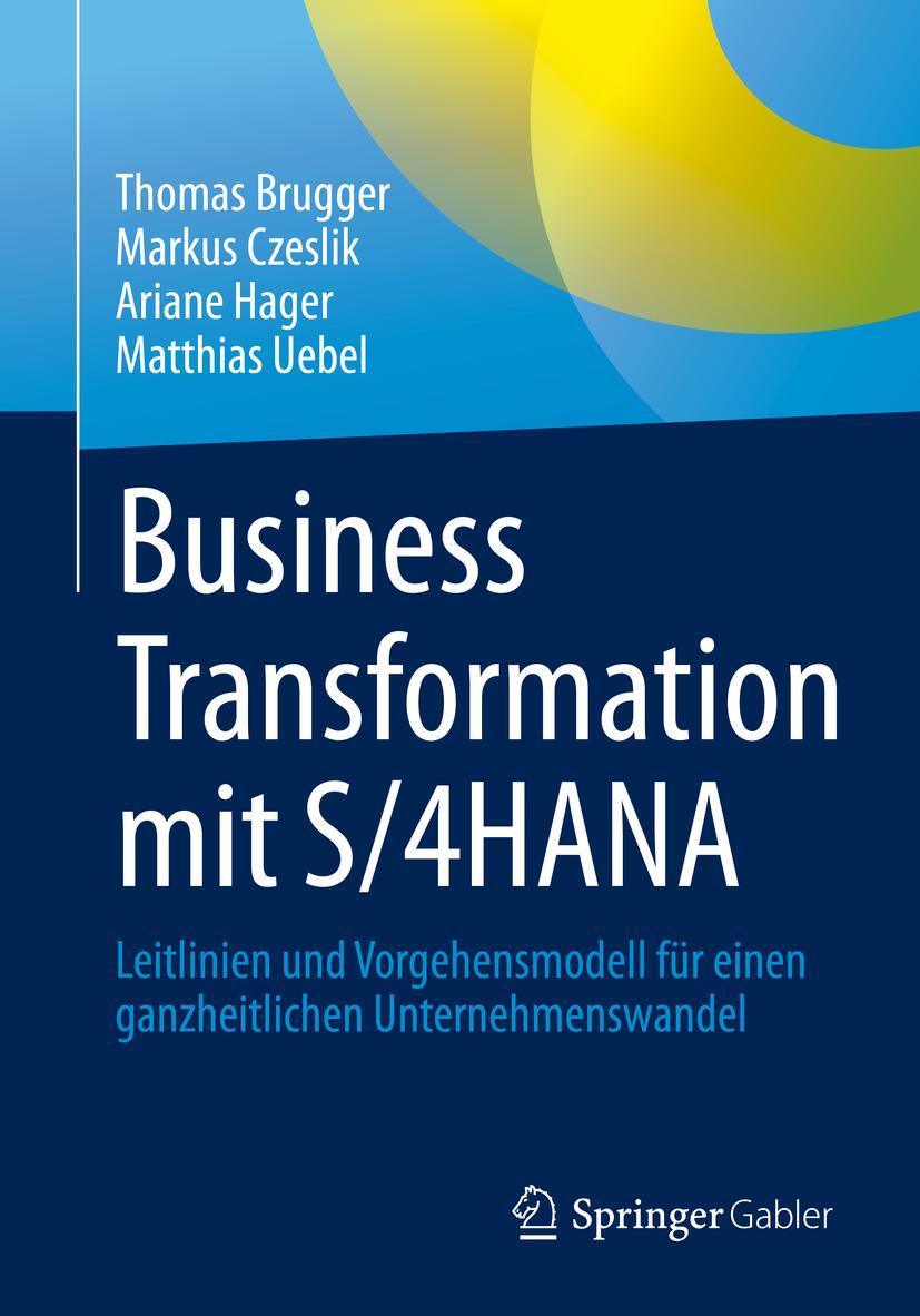 Cover: 9783658339678 | Business Transformation mit S/4HANA | Thomas Brugger (u. a.) | Buch